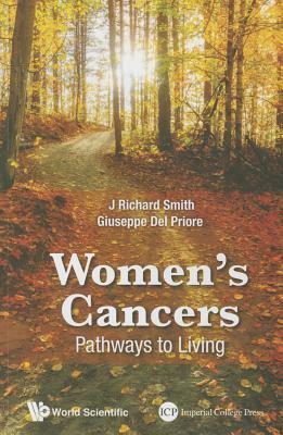 Women's Cancers: Pathways to Living by Giuseppe Delpriore, J. Richard Smith