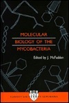 Molecular Biology of the Mycrobacteria by Johnjoe McFadden