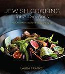 Jewish Cooking for All Seasons: Fresh, Flavorful Recipes for Holidays and Every Day by Laura Frankel