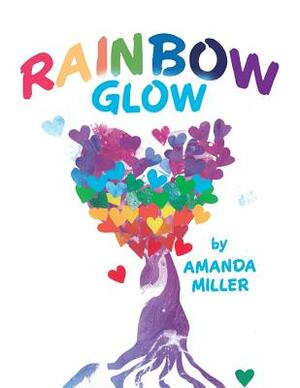 Rainbow Glow by Amanda Miller