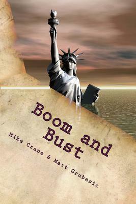 Boom and Bust: Killing the American Dream by Matt Grubesic, Mike Crane