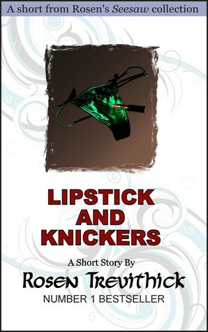 Lipstick and Knickers by Rosen Trevithick