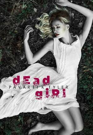Dead Girl by Pavarti K. Tyler
