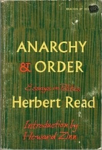 Anarchy and Order: Essays in politics by Herbert Read, Howard Zinn
