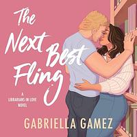 The Next Best Fling by Gabriella Gamez