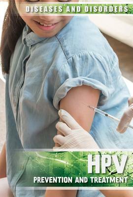 Hpv: Prevention and Treatment by Michelle Harris