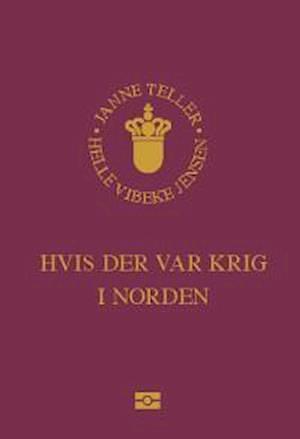 Hvis der var krig i Norden by Janne Teller