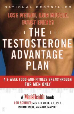 The Testosterone Advantage Plan: Lose Weight, Gain Muscle, Boost Energy by Jeff Volek, Michael Mejia, Lou Schuler