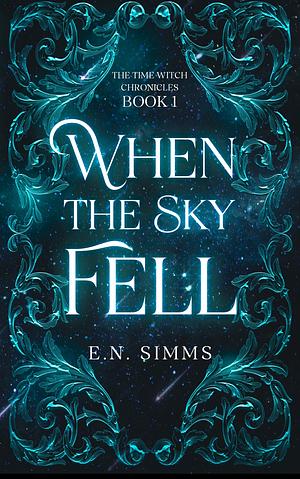 When The Sky Fell by E.N. Simms