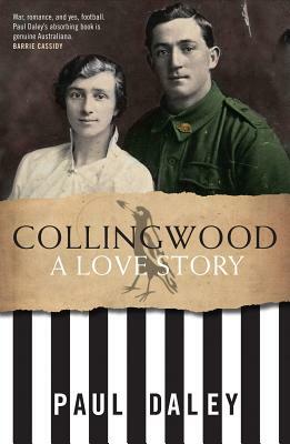Collingwood: A Love Story by Paul Daley