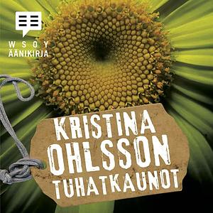 Tuhatkaunot by Kristina Ohlsson