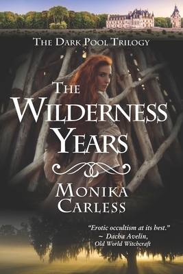 The Wilderness Years by Monika Carless