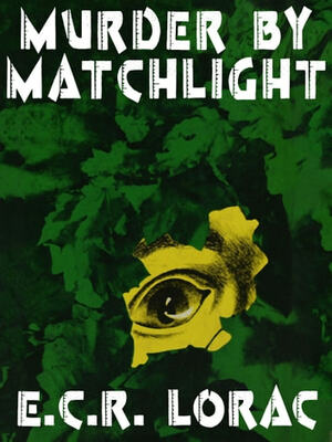 Murder By Matchlight by E.C.R. Lorac
