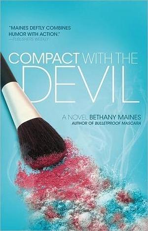 Compact with the Devil: A Novel by Bethany Maines, Bethany Maines