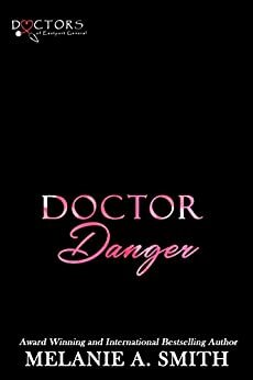 Doctor Danger by Melanie A. Smith