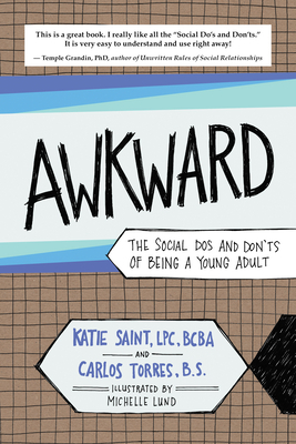 Awkward: The Social Dos and Don'ts of Being a Young Adult by Katie Saint, Carlos Torres