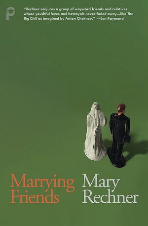 Marrying Friends by Mary Rechner