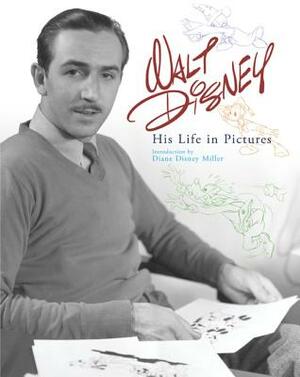 Walt Disney: His Life in Pictures by Diane Miller