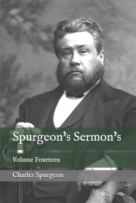 Spurgeon's Sermon's: Volume Fourteen by Charles Spurgeon