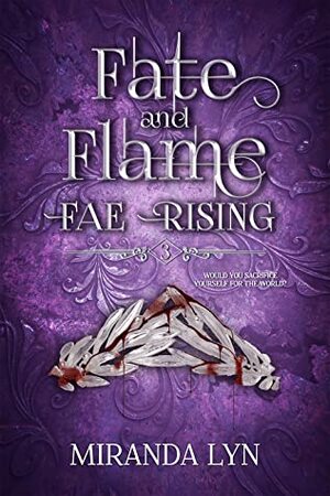 Fate and Flame by Miranda Lyn
