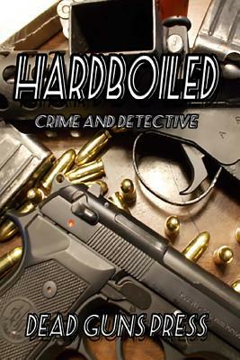Hardboiled: An Anthology of Crime and Detective by John L. Thompson