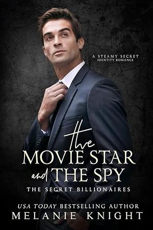 The Movie Star and the Spy by Melanie Knight