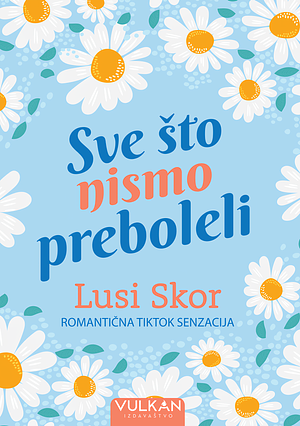 Sve što nismo preboleli by Lucy Score, Branislava Maoduš