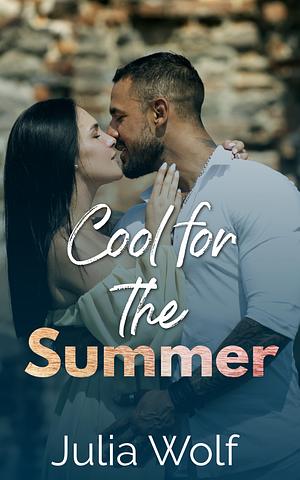 Cool for the Summer by Julia Wolf