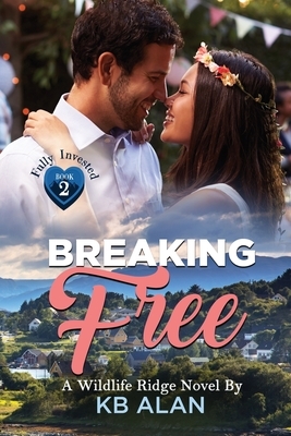 Breaking Free by Kb Alan