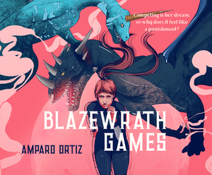 Blazewrath Games by Amparo Ortiz