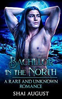 Bachelor In The North by Shai August