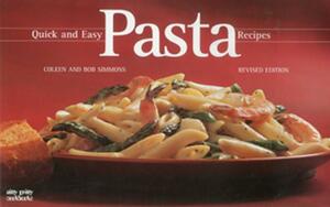 Quick and Easy Pasta Recipes by Coleen Simmons, Bob Simmons
