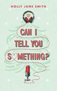 Can I Tell You Something? by Holly June Smith