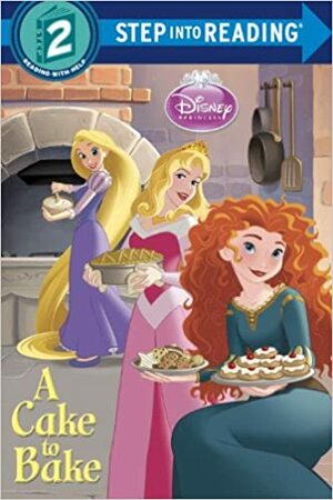 A Cake to Bake (Disney Princess) by Fabio Laguna, Andrea Cagol, Apple Jordan
