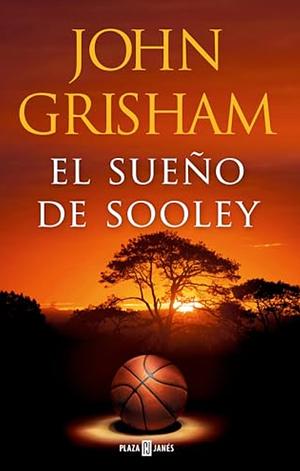 El sueño de Sooley by John Grisham