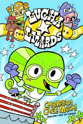 Lucha Lizards: Chameleon Cage Match! by Donald Lemke