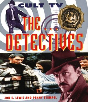 Cult TV: The Detectives by Jon E. Lewis, Penny Stempel