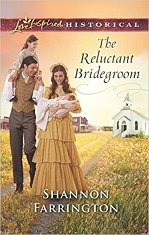 The Reluctant Bridegroom by Shannon Farrington