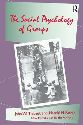 The Social Psychology of Groups by John W. Thibaut