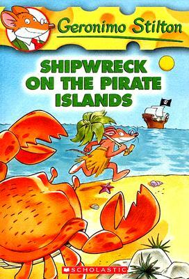Shipwreck on the Pirate Islands by Geronimo Stilton