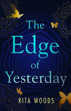 The Edge of All Our Yesterdays by Rita Woods