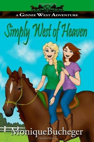 Simply West of Heaven by Mikey Stephenson, Monique Bucheger