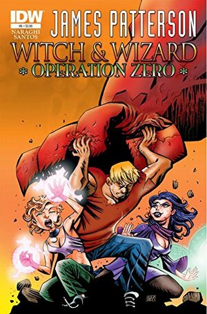 James Patterson's: Witch & Wizard #6: Operation Zero by Dara Naraghi