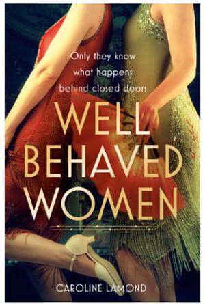 Well Behaved Women by Caroline Lamond