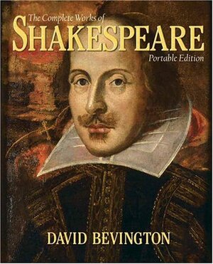 Complete Works of Shakespeare, The, Portable Edition by David Bevington, William Shakespeare