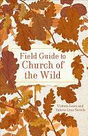 Field Guide to Church of the Wild by Valerie Luna Serrels, Victoria Loorz