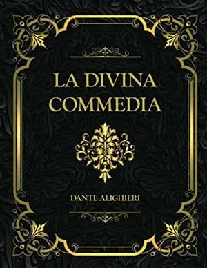 La Divina Commedia: Edizione Da Collezione - Dante Alighieri by Dante Alighieri