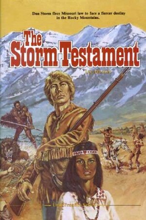 Storm Testament: Porter Rockwell, Walkara, Butch Cassidy, Storm Testament by Lee Nelson