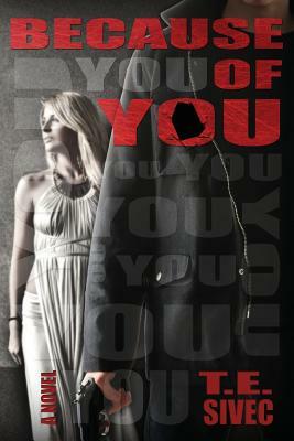 Because of You by T. E. Sivec, Tara Sivec