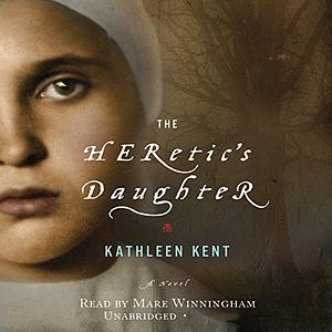 The Heretic's Daughter by Kathleen Kent